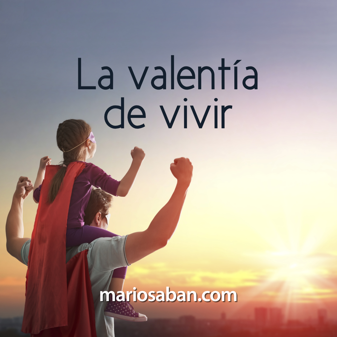 La valentía de vivir